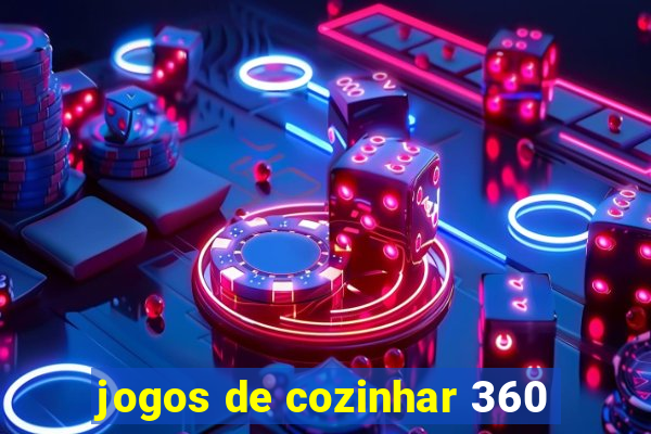 jogos de cozinhar 360